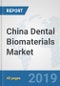 China Dental Biomaterials Market: Prospects, Trends Analysis, Market Size and Forecasts up to 2024 - Product Thumbnail Image