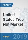United States Tree Nut Market: Prospects, Trends Analysis, Market Size and Forecasts up to 2024- Product Image