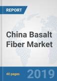 China Basalt Fiber Market: Prospects, Trends Analysis, Market Size and Forecasts up to 2024- Product Image