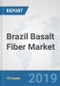 Brazil Basalt Fiber Market: Prospects, Trends Analysis, Market Size and Forecasts up to 2024 - Product Thumbnail Image