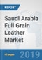 Saudi Arabia Full Grain Leather Market: Prospects, Trends Analysis, Market Size and Forecasts up to 2024 - Product Thumbnail Image