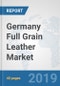 Germany Full Grain Leather Market: Prospects, Trends Analysis, Market Size and Forecasts up to 2024 - Product Thumbnail Image