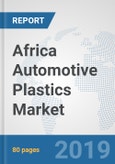 Africa Automotive Plastics Market: Prospects, Trends Analysis, Market Size and Forecasts up to 2024- Product Image