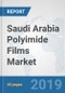 Saudi Arabia Polyimide Films Market: Prospects, Trends Analysis, Market Size and Forecasts up to 2024 - Product Thumbnail Image