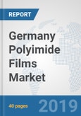 Germany Polyimide Films Market: Prospects, Trends Analysis, Market Size and Forecasts up to 2024- Product Image