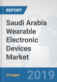 Saudi Arabia Wearable Electronic Devices Market: Prospects, Trends Analysis, Market Size and Forecasts up to 2025- Product Image