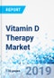 Vitamin D Therapy Market - By Route of Administration, By Age Group, and By Region - Global Industry Perspective, Comprehensive Analysis, and Forecast, 2020 - 2026 - Product Thumbnail Image