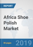 Africa Shoe Polish Market: Prospects, Trends Analysis, Market Size and Forecasts up to 2025- Product Image