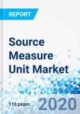 Source Measure Unit Market - By Application, By Type, and By Region - Global Industry Perspective, Comprehensive Analysis, and Forecast, 2020 - 2026- Product Image