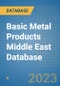 Basic Metal Products Middle East Database - Product Image