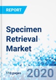 Specimen Retrieval Market - By Type, By End-Use, and By Region - Global Industry Perspective, Comprehensive Analysis, and Forecast, 2020 - 2026- Product Image