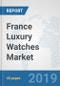 France Luxury Watches Market: Prospects, Trends Analysis, Market Size and Forecasts up to 2025 - Product Thumbnail Image