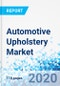 Automotive Upholstery Market - By Material, By Application, and By Region - Global Industry Perspective, Comprehensive Analysis, and Forecast, 2020 - 2026 - Product Thumbnail Image