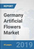 Germany Artificial Flowers Market: Prospects, Trends Analysis, Market Size and Forecasts up to 2025- Product Image