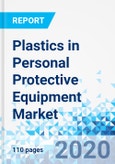 Plastics in Personal Protective Equipment Market - By Type: Global Industry Perspective, Comprehensive Analysis and Forecast, 2020 - 2026- Product Image