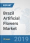 Brazil Artificial Flowers Market: Prospects, Trends Analysis, Market Size and Forecasts up to 2025 - Product Thumbnail Image