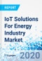 IoT Solutions For Energy Industry Market - By Systems & Solutions, By Applications, and By Region - Global Industry Perspective, Comprehensive Analysis, and Forecast, 2020 - 2026 - Product Thumbnail Image