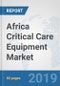 Africa Critical Care Equipment Market: Prospects, Trends Analysis, Market Size and Forecasts up to 2025 - Product Thumbnail Image