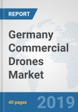 Germany Commercial Drones Market: Prospects, Trends Analysis, Market Size and Forecasts up to 2025- Product Image