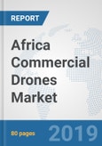 Africa Commercial Drones Market: Prospects, Trends Analysis, Market Size and Forecasts up to 2025- Product Image