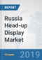 Russia Head-up Display Market: Prospects, Trends Analysis, Market Size and Forecasts up to 2025 - Product Thumbnail Image