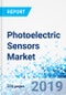 Photoelectric Sensors Market By Technology, By Range, and By End-Use: Global Industry Perspective, Comprehensive Analysis, and Forecast, 2018-2025 - Product Thumbnail Image