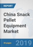 China Snack Pellet Equipment Market: Prospects, Trends Analysis, Market Size and Forecasts up to 2024- Product Image