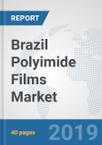 Brazil Polyimide Films Market: Prospects, Trends Analysis, Market Size and Forecasts up to 2024- Product Image