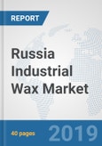 Russia Industrial Wax Market: Prospects, Trends Analysis, Market Size and Forecasts up to 2024- Product Image