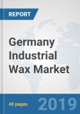 Germany Industrial Wax Market: Prospects, Trends Analysis, Market Size and Forecasts up to 2024- Product Image