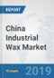China Industrial Wax Market: Prospects, Trends Analysis, Market Size and Forecasts up to 2024 - Product Thumbnail Image