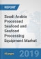 Saudi Arabia Processed Seafood and Seafood Processing Equipment Market: Prospects, Trends Analysis, Market Size and Forecasts up to 2024 - Product Thumbnail Image