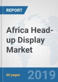 Africa Head-up Display Market: Prospects, Trends Analysis, Market Size and Forecasts up to 2025- Product Image