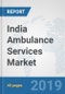 India Ambulance Services Market: Prospects, Trends Analysis, Market Size and Forecasts up to 2025 - Product Thumbnail Image