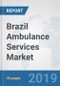 Brazil Ambulance Services Market: Prospects, Trends Analysis, Market Size and Forecasts up to 2025 - Product Thumbnail Image