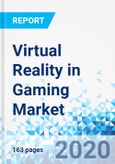 Virtual Reality in Gaming Market By Component (Hardware, Software, and Content), By Device (Mobile, Console/PC, and Standalone) - Global Industry Perspective, Comprehensive Analysis and Forecast, 2020 - 2026- Product Image