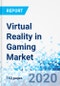 Virtual Reality in Gaming Market By Component (Hardware, Software, and Content), By Device (Mobile, Console/PC, and Standalone) - Global Industry Perspective, Comprehensive Analysis and Forecast, 2020 - 2026 - Product Thumbnail Image