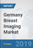 Germany Breast Imaging Market: Prospects, Trends Analysis, Market Size and Forecasts up to 2025- Product Image
