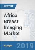 Africa Breast Imaging Market: Prospects, Trends Analysis, Market Size and Forecasts up to 2025- Product Image