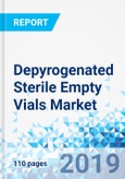 Depyrogenated Sterile Empty Vials Market By Product (2 ml, 5 ml, 10 ml, 20 ml, and more than 20 ml) and End-use (Compounding Labs, Clinical Labs, and Pharmaceutical Manufacturers): Global Industry Perspective, Comprehensive Analysis and Forecast, 2019 - 2025- Product Image