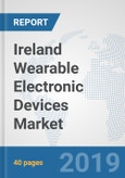 Ireland Wearable Electronic Devices Market: Prospects, Trends Analysis, Market Size and Forecasts up to 2025- Product Image