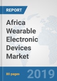 Africa Wearable Electronic Devices Market: Prospects, Trends Analysis, Market Size and Forecasts up to 2025- Product Image