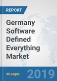 Germany Software Defined Everything Market: Prospects, Trends Analysis, Market Size and Forecasts up to 2025- Product Image