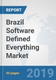 Brazil Software Defined Everything Market: Prospects, Trends Analysis, Market Size and Forecasts up to 2025- Product Image