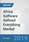 Africa Software Defined Everything Market: Prospects, Trends Analysis, Market Size and Forecasts up to 2025 - Product Thumbnail Image