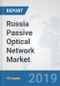 Russia Passive Optical Network Market: Prospects, Trends Analysis, Market Size and Forecasts up to 2025 - Product Thumbnail Image