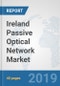 Ireland Passive Optical Network Market: Prospects, Trends Analysis, Market Size and Forecasts up to 2025 - Product Thumbnail Image