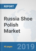 Russia Shoe Polish Market: Prospects, Trends Analysis, Market Size and Forecasts up to 2025- Product Image