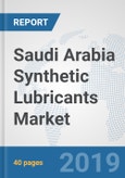 Saudi Arabia Synthetic Lubricants Market: Prospects, Trends Analysis, Market Size and Forecasts up to 2024- Product Image