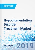 Hypopigmentation Disorder Treatment Market By treatment, and end user: Global Industry Perspective, Comprehensive Analysis and Forecast, 2019 - 2025- Product Image